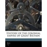 History Of The Colonial Empire Of Great door Browne H.E. Roberts
