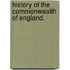 History Of The Commonwealth Of England.