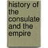 History Of The Consulate And The Empire
