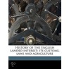 History Of The English Landed Interest; by Russell Montague Garnier