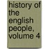History Of The English People, Volume 4
