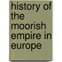 History Of The Moorish Empire In Europe