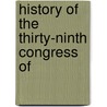 History Of The Thirty-Ninth Congress Of by William Horatio Barnes