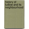 History of Ludlow and Its Neighbourhood by Thomas] [Wright