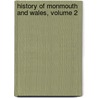 History of Monmouth and Wales, Volume 2 door Harry Hayman Cochrane