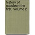 History of Napoleon the First, Volume 2