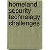Homeland Security Technology Challenges door Onbekend