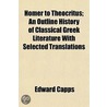 Homer To Theocritus; An Outline History door Menander Edward Capps