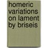 Homeric Variations On Lament By Briseis