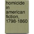 Homicide In American Fiction, 1798-1860