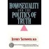 Homosexuality and the Politics of Truth
