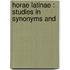 Horae Latinae : Studies In Synonyms And