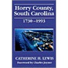 Horry County, South Carolina, 1730-1993 door Catherine Heniford Lewis