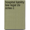 Hospital Liability Law Legal 2e Oclas C door Margaret C. Jasper