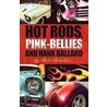 Hot Rods, Pink-Bellies And Hank Ballard by Bob Bracken