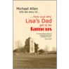 How And Why Lisa's Dad Got To Be Famous by Michael Allen