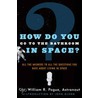 How Do You Go to the Bathroom in Space? door William R. Pogue