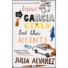 How The Garcia Girls Lost Their Accents by Julia Alvarez