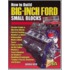 How To Build Big-Inch Ford Small Blocks