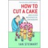 How To Cut A Cake:& Other Math Conund P