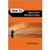 How To Meet And Work With Spirit Guides by Ted Andrews