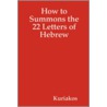 How To Summons The 22 Letters Of Hebrew door Kuriakos