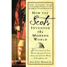 How the Scots Invented the Modern World door Arthur Herman