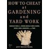 How to Cheat at Gardening and Yard Work