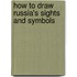 How to Draw Russia's Sights and Symbols