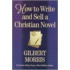 How to Write and Sell a Christian Novel