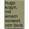 Hugo Krayn. Mit Einem Vorwort Von Lovis by Karl Schwarz