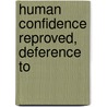Human Confidence Reproved, Deference To door Onbekend