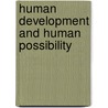 Human Development And Human Possibility door Richard T. Knowles