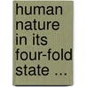 Human Nature In Its Four-Fold State ... door Onbekend