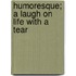 Humoresque; A Laugh On Life With A Tear