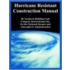 Hurricane Resistant Construction Manual