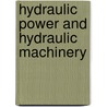 Hydraulic Power And Hydraulic Machinery door Henry Robinson