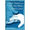 I Am Yours And You Are Mine, God's Love door Rev. Kelvin McKisic