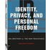 Identity, Privacy, and Personal Freedom