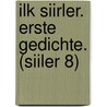 Ilk Siirler. Erste Gedichte. (Siiler 8) by Nâzim Hikmet