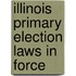 Illinois Primary Election Laws In Force