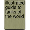 Illustrated Guide To Tanks Of The World door Onbekend