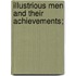 Illustrious Men And Their Achievements;