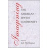 Imagining the American Jewish Community door Jack Wertheimer