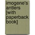 Imogene's Antlers [With Paperback Book]