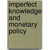 Imperfect Knowledge And Monetary Policy door V�tor Gaspar