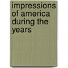 Impressions Of America During The Years door Jr Tyrone Power