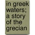 In Greek Waters; A Story Of The Grecian