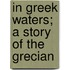 In Greek Waters; A Story Of The Grecian