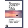 In Partnership Studies In Story-Telling by Henry Cuyler Bunner